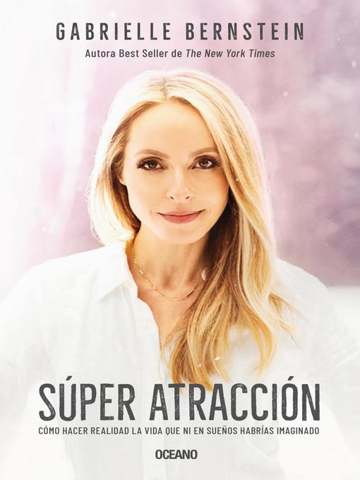 Title details for Súper atracción by Gabrielle Bernstein - Available